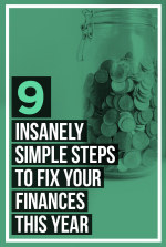 9 Insanely Simple Steps to Fix Your Finances This Year