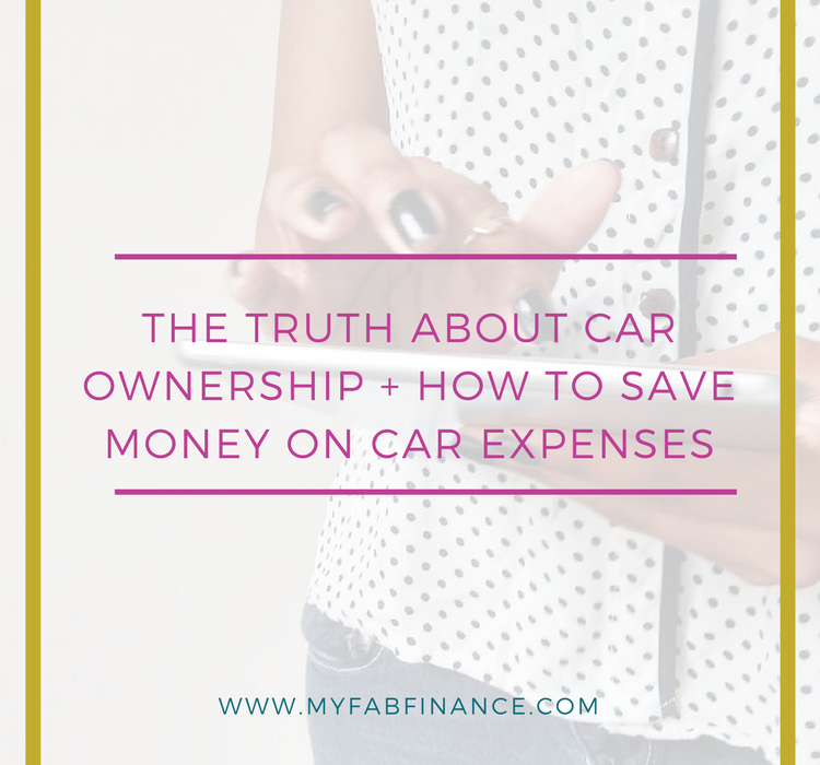 The Hidden Costs of Owning a Car + How To Save Money on Car Expenses