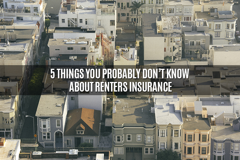 5 Things You Probably Dont Know About Renters Insurance