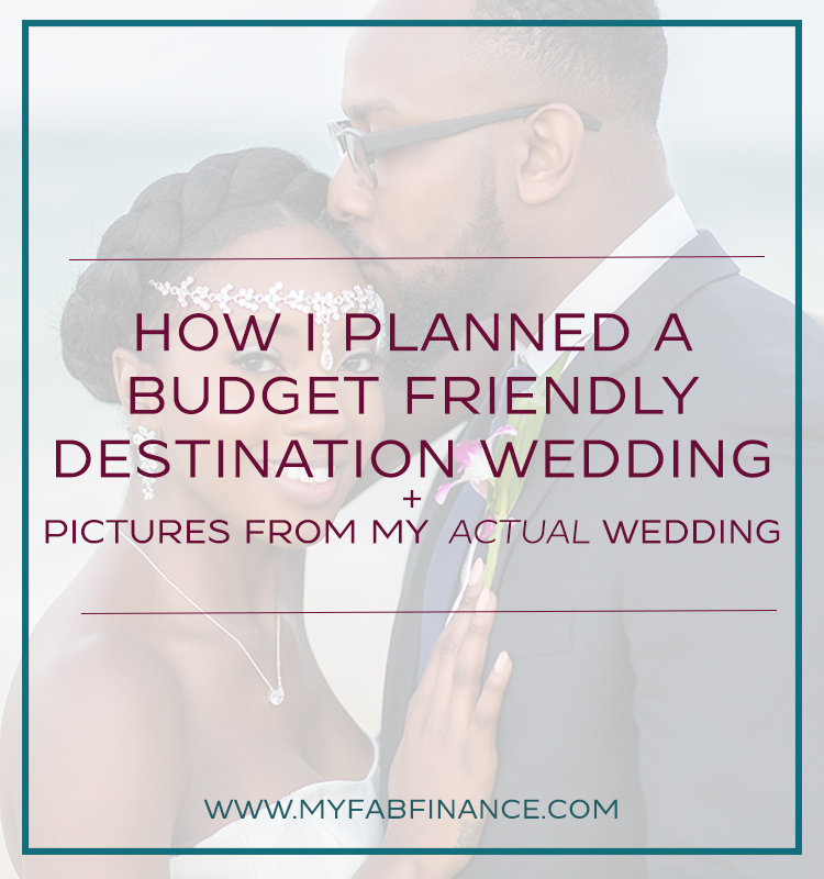 How I Planned A Budget Friendly Destination Wedding Myfabfinance