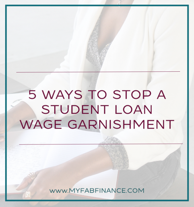 5 Ways to Stop a Student Loan Wage Garnishment MyFabFinance